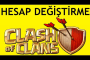 coc clash of clans hesap değiştirme